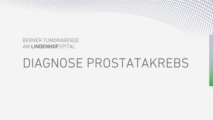 Video Berner Tumorabend Diagnose Prostatakrebs